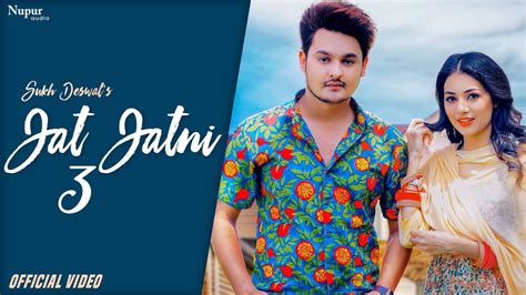 Watch New Haryanvi Hit Song Music Video Jat Jatni 3 Sung By Sukh Deswal