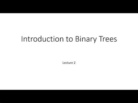 Lecture Introduction To Binary Trees Youtube