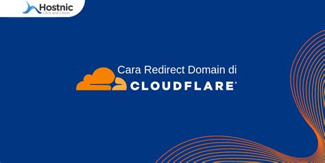 Cara Redirect Domain Di Cloudflare Panduan Lengkap