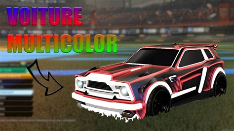 Comment Avoir Une Voiture Arc En Ciel Sur Rocket League Youtube