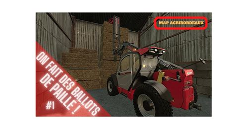 On Fait Des Ballots De Paille Farming Simulator 2019 YouTube