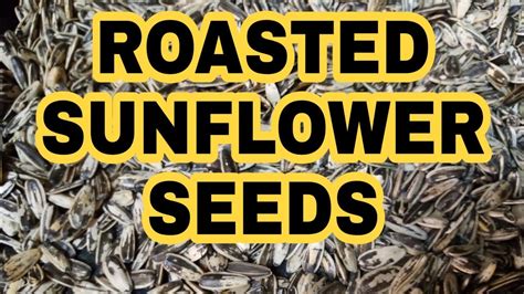 Roastedsunflowerseeds Roasted Sunflower Seeds How To Make Roasted