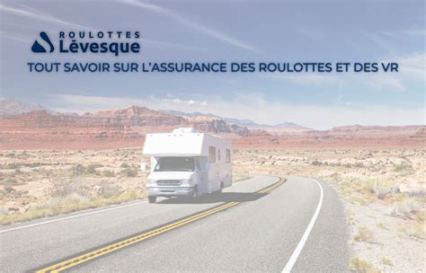 tout savoir sur lassurance des roulottes  des vr roulotteca