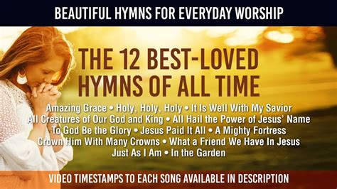 12 Best Loved Hymns Of All Time 12 Must Hear Traditional Christian