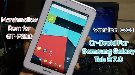 Custom Rom Marshmallow For Tab 2 6 0 1 Cr Droid For Samsung Galaxy Tab 2 70 Gt P3110