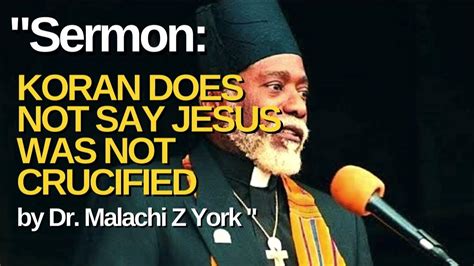 Koran Does Not Say Jesus Was Not Crucified By Dr Malachi Z York Youtube