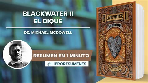 Blackwater Ii El Dique De Michael Mcdowell Libro Resumen Youtube