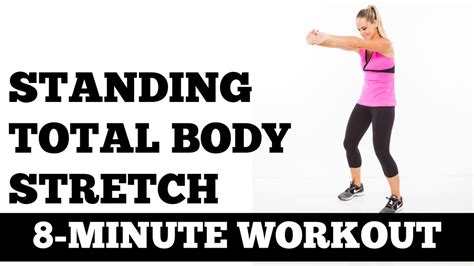 8 Minute Standing Total Full Body Stretch Stretching Exercises You Can