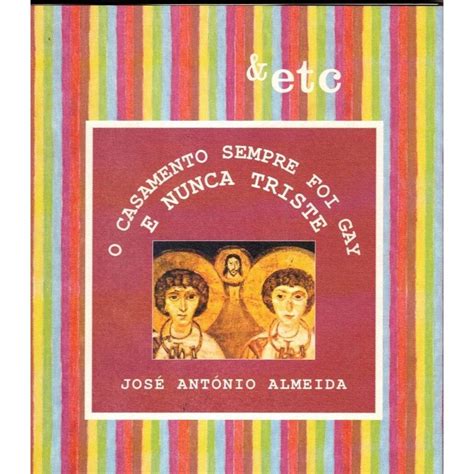 O Casamento Sempre Foi Gay E Nunca Triste C O Grande Livros