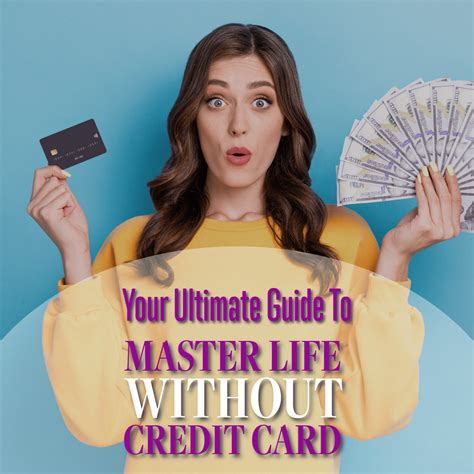 Your Ultimate Guide To Master Life Without Credit Card