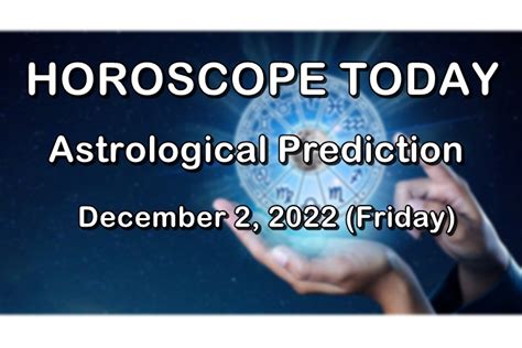 HOROSCOPE TODAY Astrological Prediction For December 2 2022 Friday