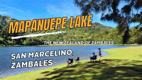 Mapanuepe Lake The New Zealand Of Zambales San Marcelino Zambales