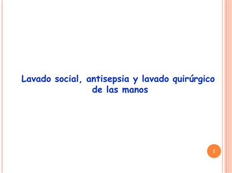 Pdf Lavado Social Antisepsia Y Lavado Quir Rgico De Las Manos Pdf