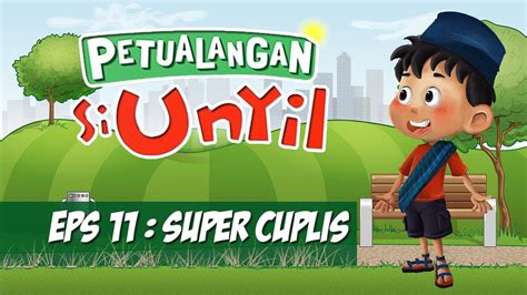 Petualangan Si Unyil Eps 11 Super Cuplis Youtube