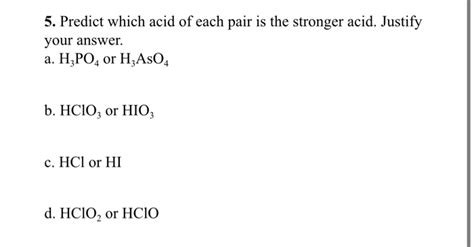 Solved 5 Predict Which Acid Of Each Pair Is The Stronger Chegg