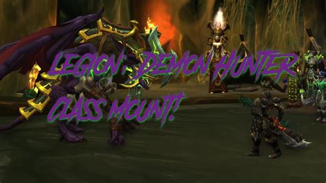 Wow Demon Hunter Legion Class Mount Youtube