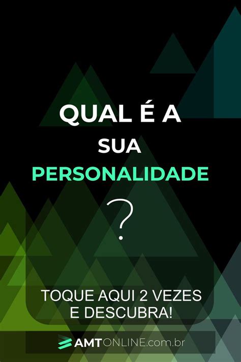 Teste de personalidade Responda estas questões e conheça qual é a sua