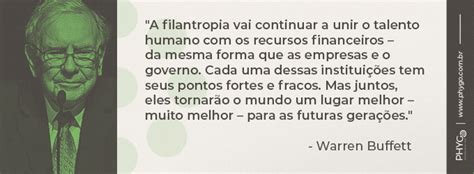 Warren Buffet O maior filantropo da história Phygo