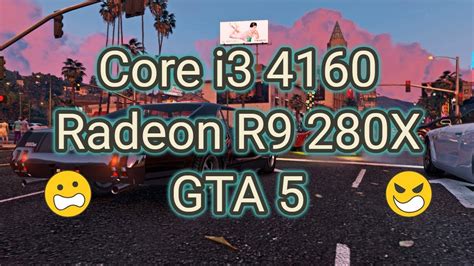 Core I3 4160 Radeon R9 280X GTA 5 Grand Theft Auto V Max Settings