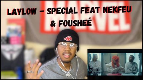 Première Écoute LAYLOW SPECIAL feat NEKFEU FOUSHEÉ REACTION