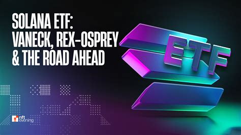 Solana ETF: VanEck, REX-Osprey & the Road Ahead