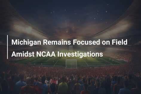 Michigan Remains Focused On Field Amidst Ncaa Investigations Azscore