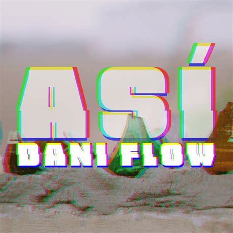 Dani Flow Así Lyrics Genius Lyrics