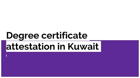 PPT Degree Certificate Attestation In Kuwait PowerPoint Presentation