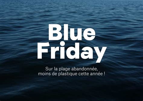 Blue Friday Our Alternative To Overconsumption