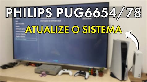 Como Atualizar O Sistema Da Smart Tv Philips Pug Melhorias Da