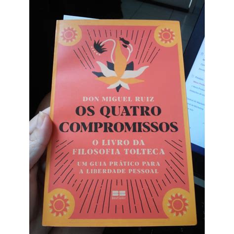 Os Quatro Compromissos O Livro Da Filosofia Tolteca Shopee Brasil