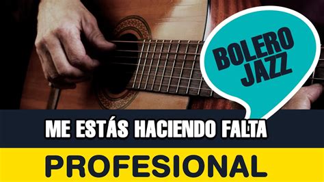 CÓMO TOCAR BOLEROS EN GUITARRA Me Estás Haciendo Falta YouTube