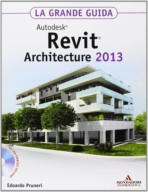 Amazon Autodesk Revit Architecture 2013 La Grande Guida Con CD