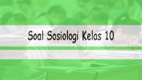 50 Soal Sosiologi Kelas 10 Sma Ma Smk Kunci Jawaban Ujian Sekolah Semester 1 Kurikulum