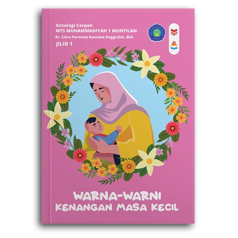 Warna Warni Kenangan Masa Kecil Mts Muhammadiyah 1 Muntilan