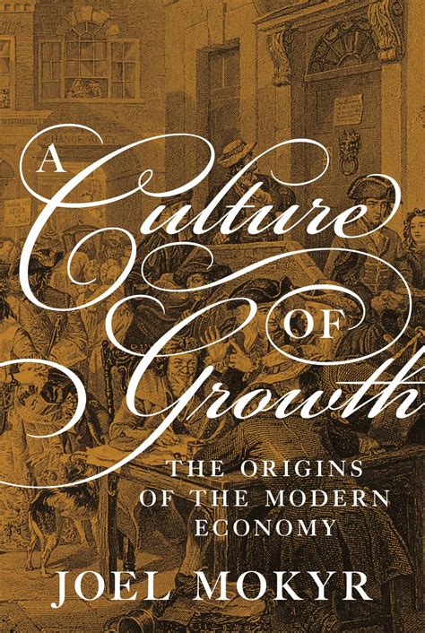 A Culture of Growth: The Origins of the Modern Economy (The Graz