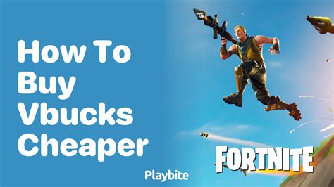 How to Buy V-Bucks Cheaper: A Handy Guide - Playbite