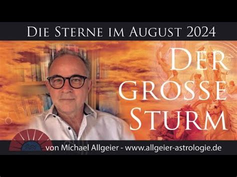 Der Gro E Sturm August Astrologische Monatsprognose Von