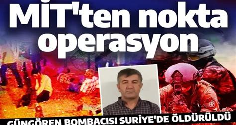 Son dakika MİT ten Suriye de nokta operasyonu Güngören saldırısının