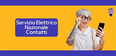 Contatti Servizio Elettrico Nazionale Numero Verde E Area Clienti