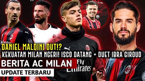 MILAN NGERI Daniel Maldini Out Duet Super Ibra GiroudIsco Datang