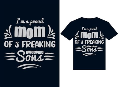 Premium Vector I Am A Proud Mom Of 3 Freaking Awesome Sons Tshirt