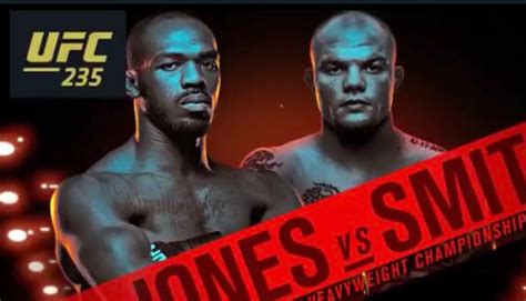 UFC 235: Jones vs. Smith Fight Card and Start Times | BJPenn.com