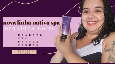 Nova Linha Nativa SPA Orquídea Noire YouTube