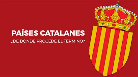 D Donde Procede El T Rmino Pa Ses Catalanes