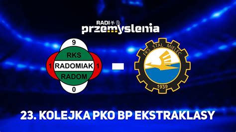 PKO BP EKSTRAKLASA Radomiak Radom Stal Mielec YouTube