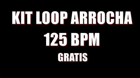 KIT LOOP ARROCHA 125 BPM GRATIS KIT ESTILO NADSON O FERINHA YouTube