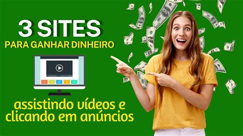 Sites Para Ganhar Dinheiro Assistindo Videos E Clicando Em An Ncios