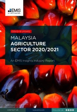 Malaysia Agriculture Sector Report 2020/2021 Industry Report | EMIS ...