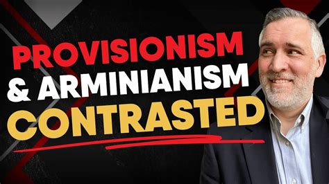 Provisionism Vs Arminianism Dr Leighton Flowers Soteriology 101